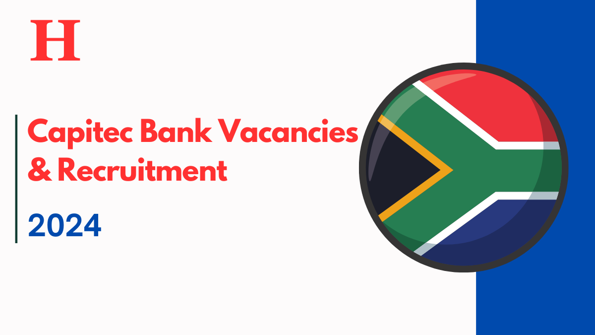 Capitec Bank Vacancies & Recruitment September 2024 : Online Job Application Process