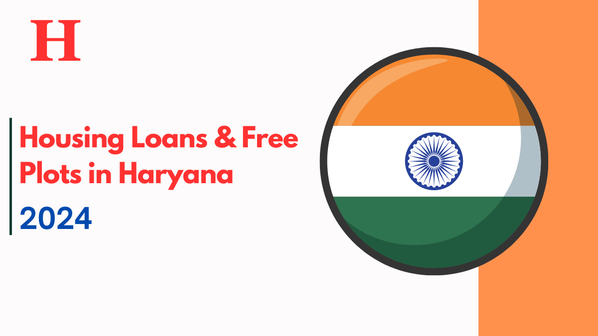 Housing Loans & Free Plots in Haryana: Apply Now