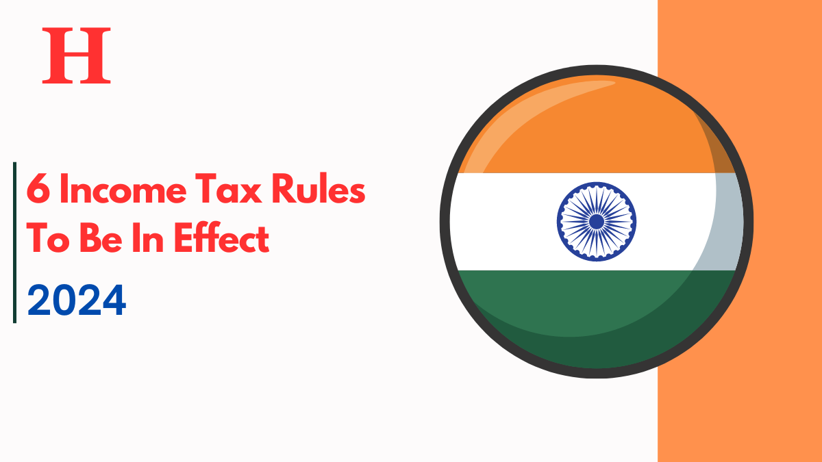 6 Income Tax Rules To Be In Effect Before the Commencement of Union Budget Meeting