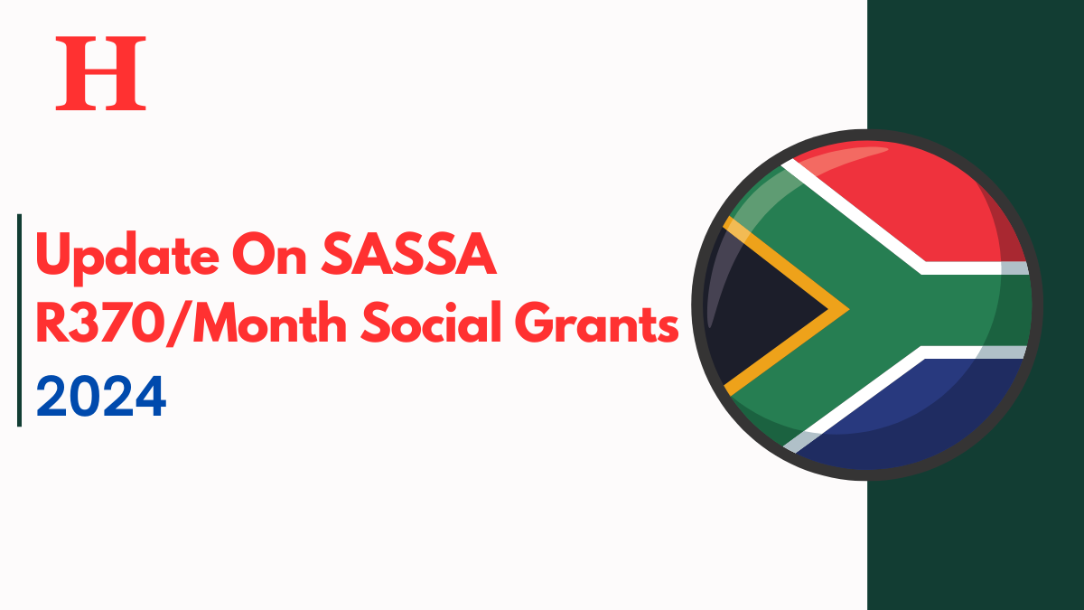 Update On SASSA R370/Month Social Grants, Rules to be discussed in court in October 2024