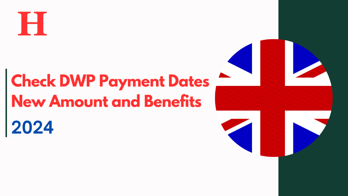 Check DWP Payment Dates, New Amount and Benefits for October 2024