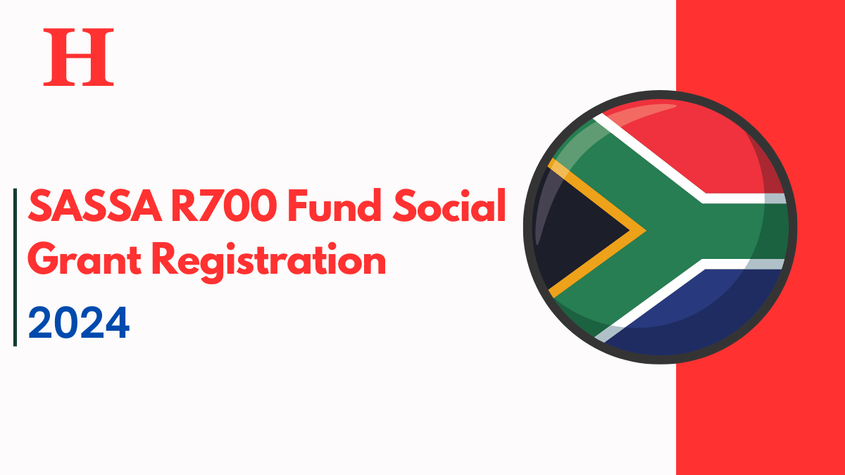 SASSA R700 Fund Social Grant Registration 2024 : Important Details