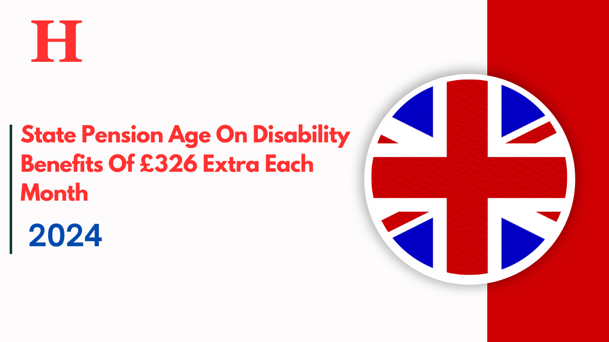 State Pension Age On Disability Benefits May Be Due An £326 Extra Each month