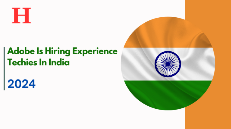 Adobe Is Hiring Experience Techies In India, Check Here To Apply