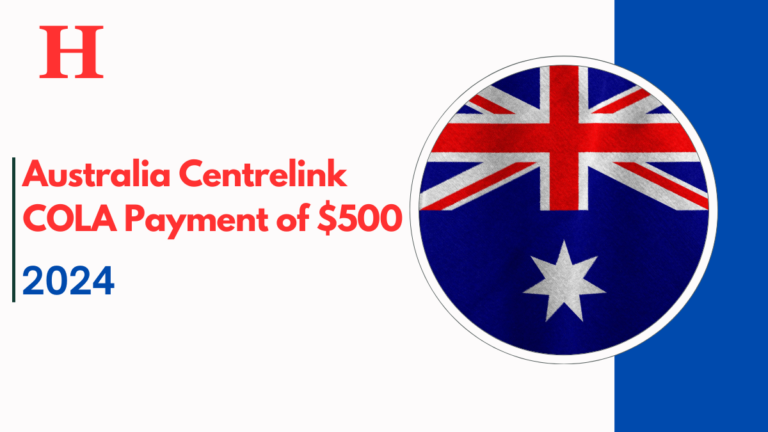 Australia Centrelink COLA Payment of $500 2024, Check Eligibility & Payout Dates