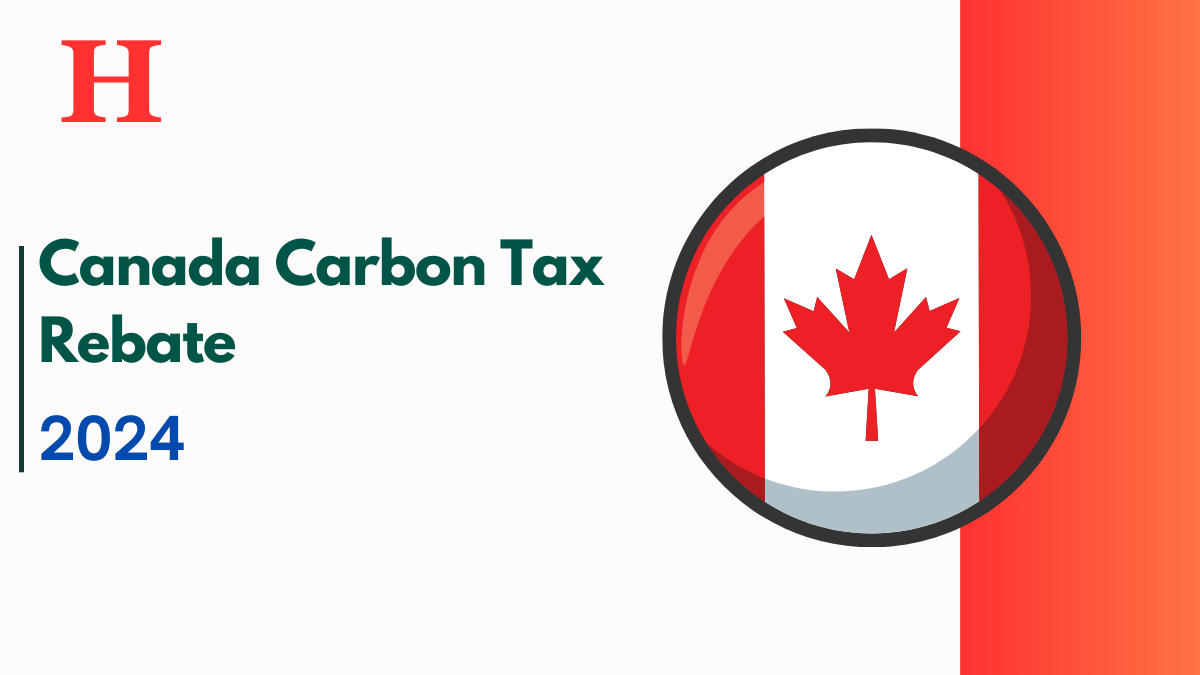 Canada Carbon Tax Rebate 2024, Check Here For More Details