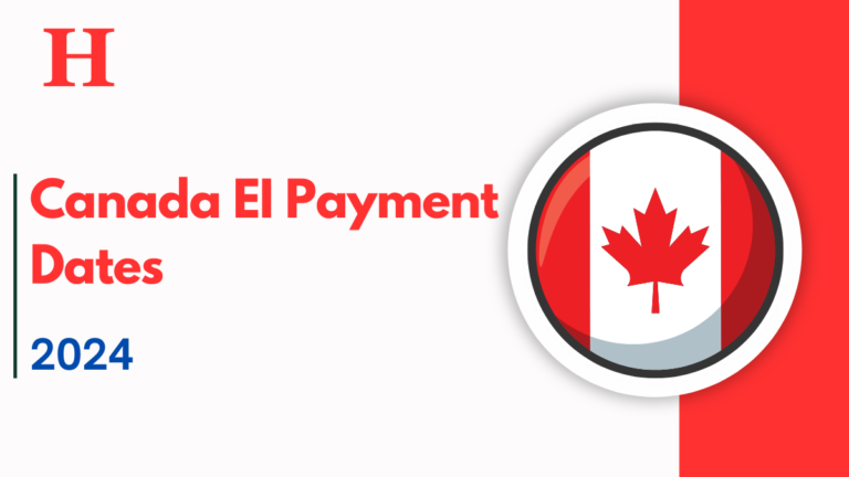 Canada EI Payment Dates 2024, Maximize Your Employment Insurance Benefits and Understand Delays