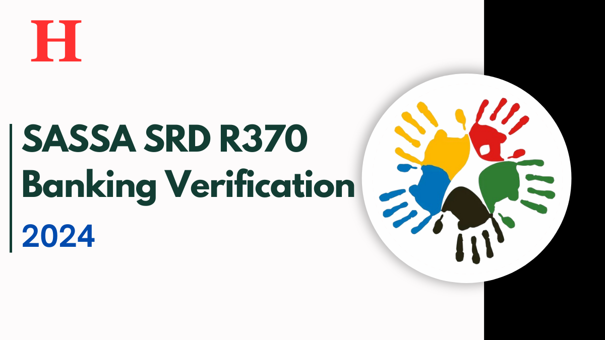 SASSA SRD R370 Banking Verification, Avoid Payment Delays with This Guide