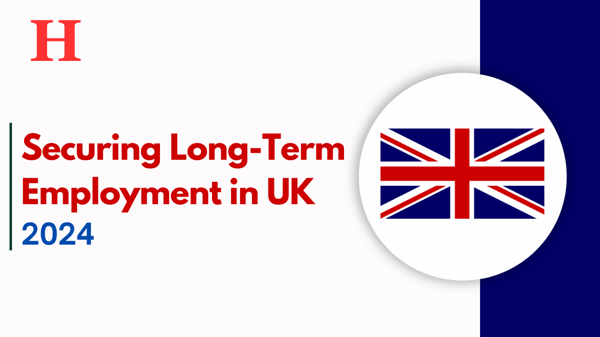 Securing Long-Term Employment in UK, Your October 2024 Work Permit Guide