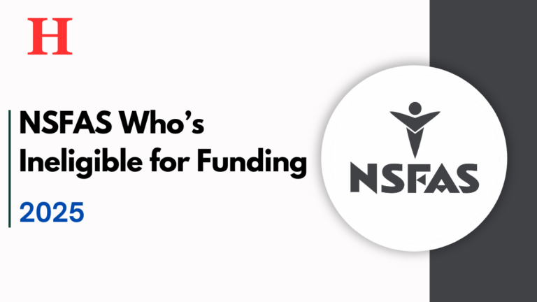 NSFAS 2025, Who’s Ineligible for Funding?- Check For More Details Here