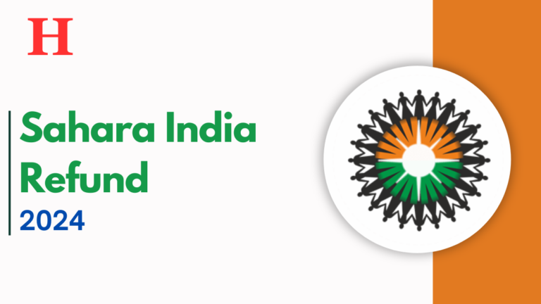 Sahara India Refund 2024, Check Status Online on Sahara Portal