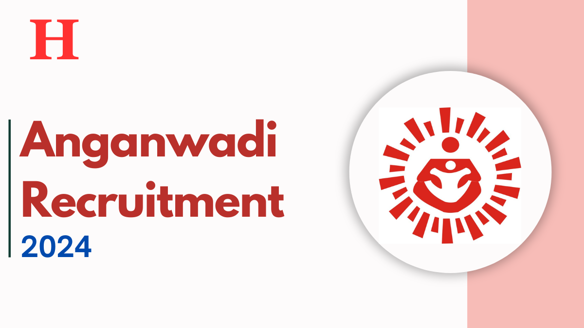 Anganwadi Recruitment 2024, Check Vacancies, Notifications, and Deadlines Apply Online Now!