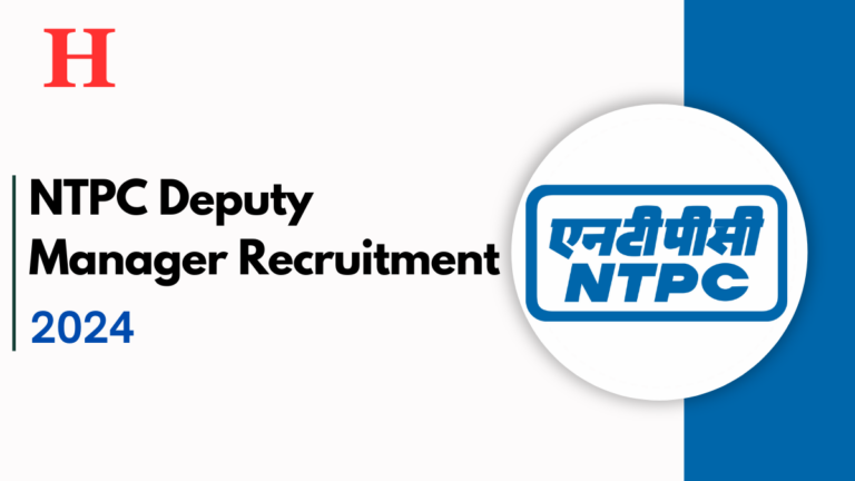 NTPC Deputy Manager Recruitment 2024, Process, Selection, and Vacancies Explained