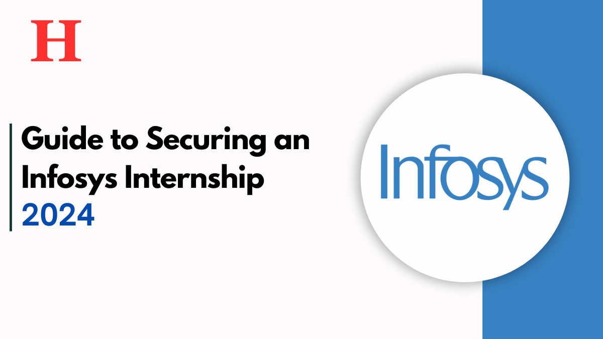 Guide to Securing an Infosys Internship in 2024 - Check Now For More Details