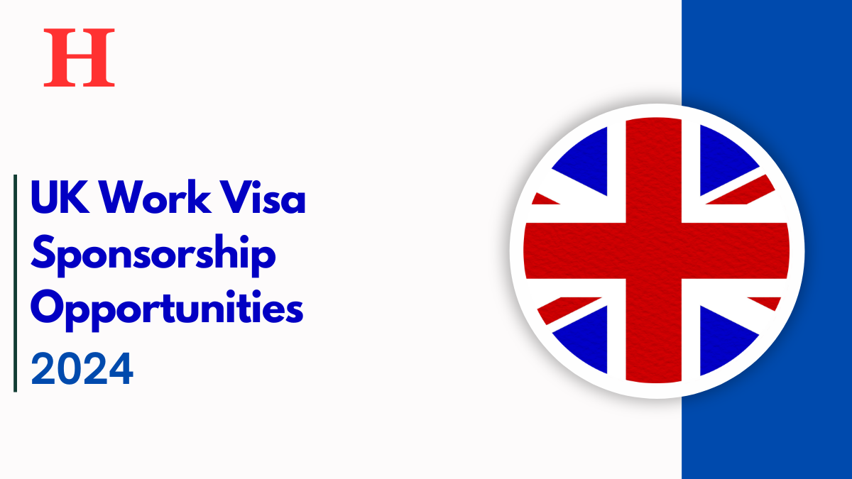 UK Work Visa Sponsorship Opportunities, September 2024 - Earn £23.09 per Hour