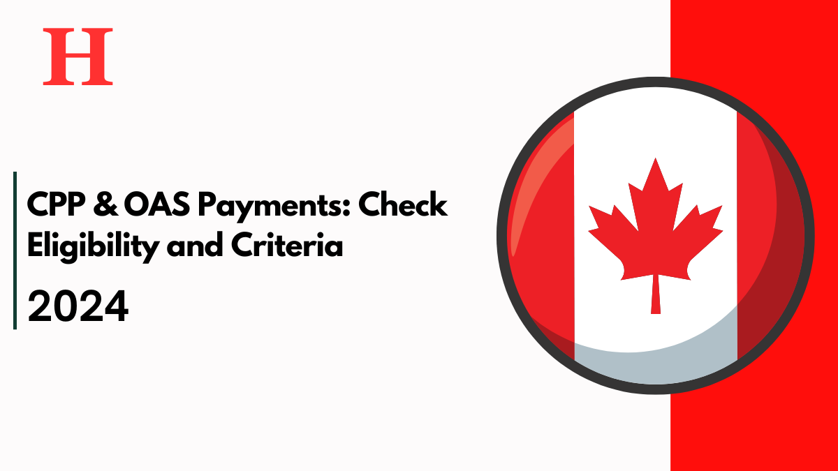 CPP & OAS Payments in October 2024: Who Will Receive Them? Check Eligibility