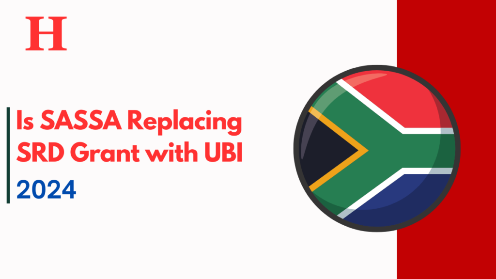 Is SASSA Replacing SRD Grant with UBI? Everything You Need To Know About Universal Basic Income