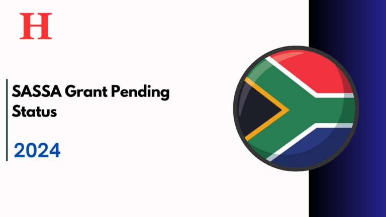 SASSA Grant Pending Status 2024, Causes, Solutions, and Tips for Faster Processing