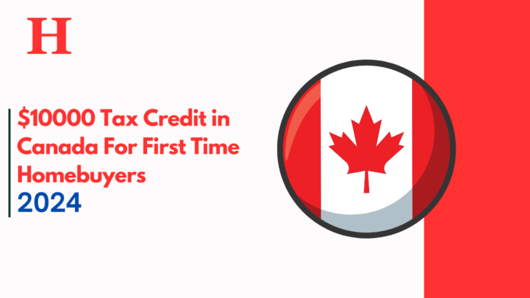 $10000 Tax Credit in Canada For First Time Homebuyers October 2024 - Eligibility Criteria and Payment Dates