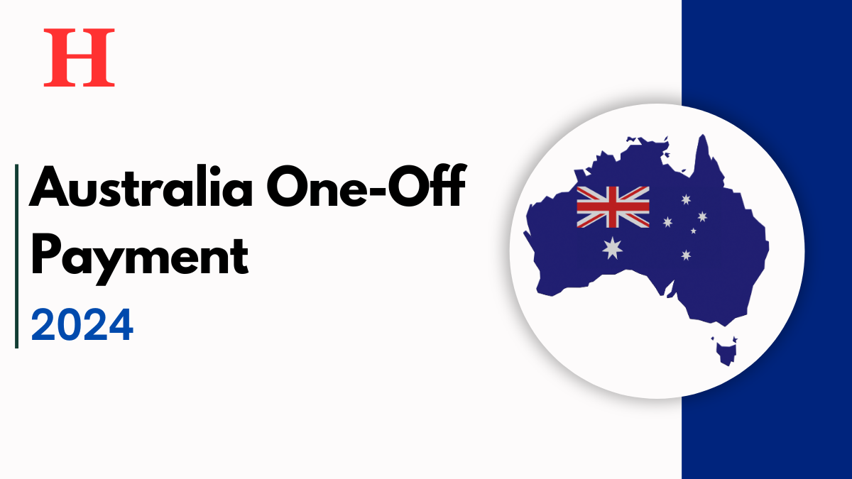 Australia’s October 2024 One-Off Payment, Eligibility Details Revealed