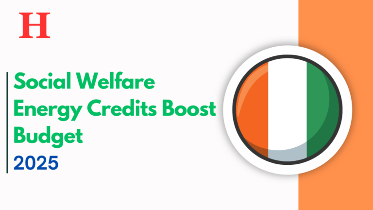 €624 Social Welfare Boost €125 Energy Credits & Double Child Benefit in Budget 2025