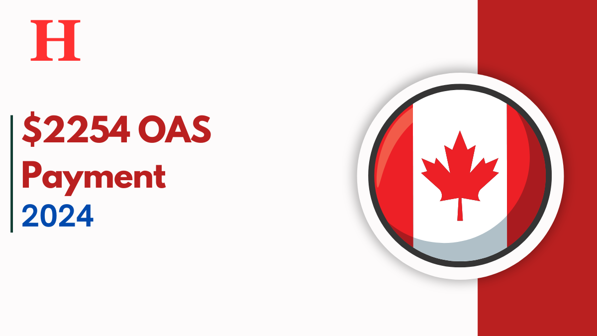 October $2254 OAS Payment, Important Dates and Eligibility Criteria